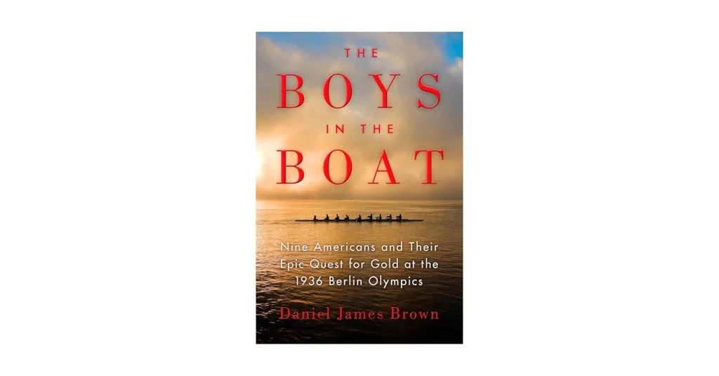 The Boys in the Boat by Daniel James Brown